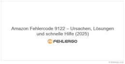 Amazon Fehlercode 9122 – Ursachen, Lösungen und schnelle Hilfe (2025)