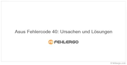 Asus Fehlercode 40: Ursachen und Lösungen