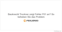 Bauknecht Trockner zeigt Fehler F01 an? So beheben Sie das Problem