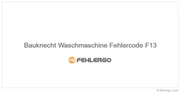Bauknecht Waschmaschine Fehlercode F13