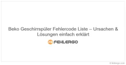 Beko Geschirrspüler Fehlercode Liste – Ursachen & Lösungen einfach erklärt