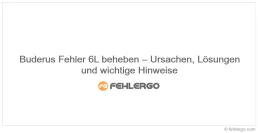 Buderus Fehler 6L beheben – Ursachen, Lösungen und wichtige Hinweise