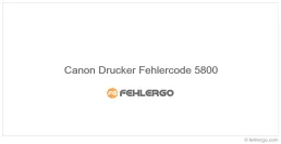 Canon Drucker Fehlercode 5800