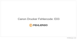 Canon Drucker Fehlercode: E03