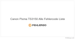 Canon Pixma TS3150 Alle Fehlercode Liste