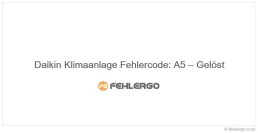 Daikin Klimaanlage Fehlercode: A5 – Gelöst