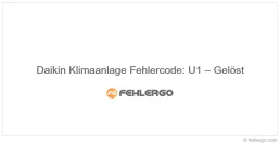 Daikin Klimaanlage Fehlercode: U1 – Gelöst