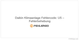 Daikin Klimaanlage Fehlercode: U5 – Fehlerbehebung