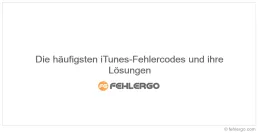 Die häufigsten iTunes-Fehlercodes und ihre Lösungen