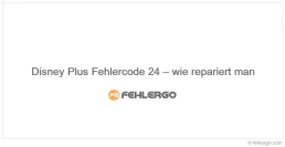 Disney Plus Fehlercode 24 – wie repariert man