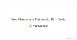 Gree Klimaanlage Fehlercode: E3 – Gelöst