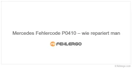 Mercedes Fehlercode P0410 – wie repariert man