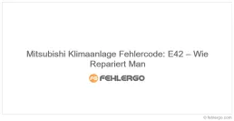 Mitsubishi Klimaanlage Fehlercode: E42 – Wie Repariert Man