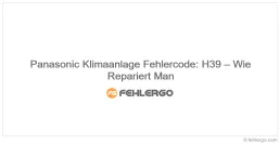 Panasonic Klimaanlage Fehlercode: H39 – Wie Repariert Man