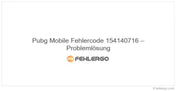 Pubg Mobile Fehlercode 154140716 – Problemlösung
