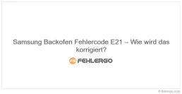 Samsung Backofen Fehlercode E21 – Wie wird das korrigiert?