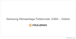 Samsung Klimaanlage Fehlercode: E464 – Gelöst