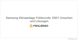 Samsung Klimaanlage Fehlercode: E601 Ursachen und Lösungen