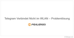 Telegram Verbindet Nicht im WLAN – Problemlösung