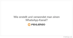 Wie erstellt und verwendet man einen WhatsApp-Kanal?