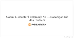 Xiaomi E-Scooter Fehlercode 18 — Beseitigen Sie das Problem